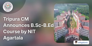 Tripura CM Announces B.Sc-B.Ed Course by NIT Agartala; Check Details Here